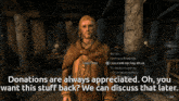 a screenshot of a video game that says " donations are always appreciated oh you want this stuff back "