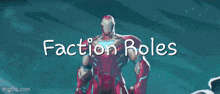 a picture of iron man and hulk with the words faction roles