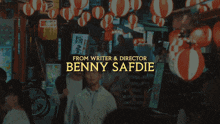 benny safdie is the name of the writer and director of this scene