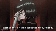 a girl with glasses is holding a pole and says excuse me , friend what the fuck , friend .
