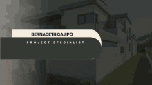 a woman standing in front of a house with the name bernadeth cajipo project specialist on the bottom