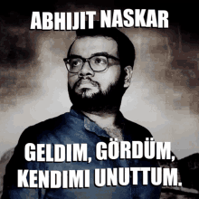 Abhijit Naskar Naskar GIF - Abhijit Naskar Naskar Geldim Gordum Kendimi Unuttum GIFs