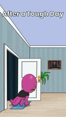 a cartoon of an octopus with the words after a tough day above it