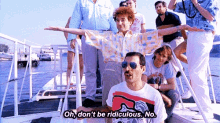 a group of people on a boat with one saying oh don 't be ridiculous