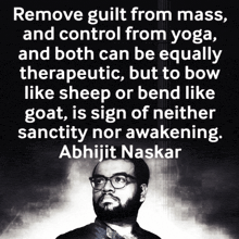 a black and white photo of a man with glasses and a quote from abhijit naskar