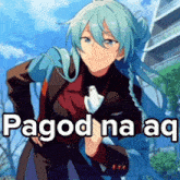 a girl with blue hair is standing in front of a building with the words pagod na aq written on it