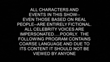 a black background with white text that says all characters and events in this show even those based on real people are entirely fictional