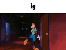 goofy is dancing in a hallway with the word ig on the bottom .
