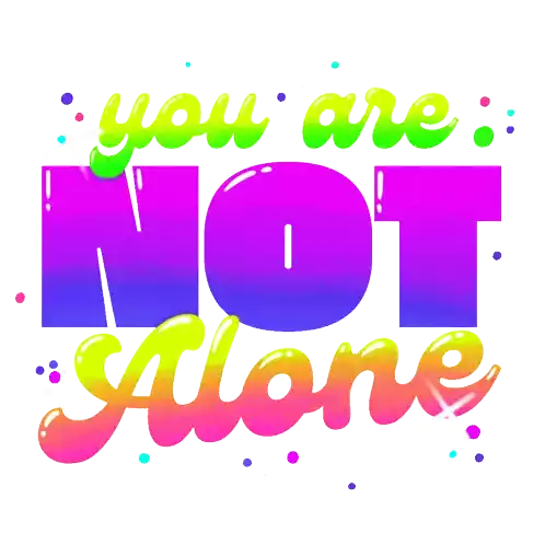 You Are Not Alone Mental Health Sticker - You Are Not Alone Mental Health Wellbeing Stickers
