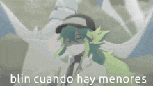 a cartoon character with green hair and the words blin cuando hay menores on the bottom