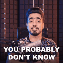 You Probably Dont Know Unmesh Dinda GIF - You Probably Dont Know Unmesh Dinda Piximperfect GIFs