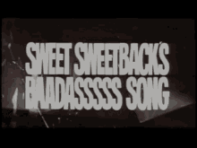 Sweet Sweetbacks Badass Song GIF - Sweet Sweetbacks Badass Song Trailer GIFs