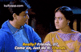 a man and a woman are standing next to each other and the woman is asking the man if he is really friends .