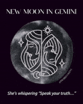 a poster that says " new moon in gemini she 's whispering " speak your truth