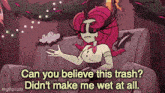a cartoon of a woman sitting on a couch with the words can you believe this trash didn 't make me wet at all