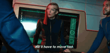 well have to move fast emily coutts lt keyla detmer star trek discovery we need to move quickly