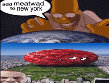 a cartoon of homer simpson saying " add meatwad to new york " next to a picture of a giant sausage