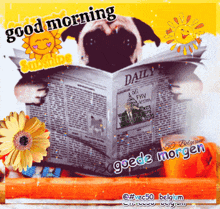 a picture of a dog reading a newspaper with the words good morning sunshine on it