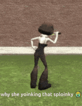 a cartoon girl is dancing in a field with the caption why she yoinking that sploinky