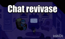 a video game that says chat revivase on the screen