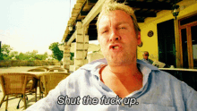 Shut The Fuck Up Mad Dogs GIF - Shut The Fuck Up Mad Dogs Shut Up GIFs