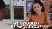 Why Would I Be Mad At You Im Not Mad GIF - Why Would I Be Mad At You Why Would I Be Mad Im Not Mad GIFs