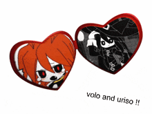 a picture of two hearts with the words " volo and uriso " below them