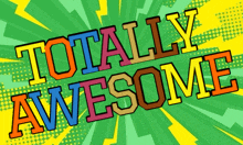 Totallyawesome Totally Awesome GIF - Totallyawesome Totally Awesome Animated GIFs