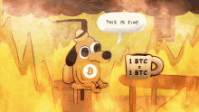 this is fine 1btc equals1btc bitcoin btc fire