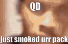 Qd Just Smoked Ur Pack Quandale Dingle GIF