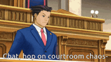 a man in a suit and tie is standing in a courtroom with the words chat hop on courtroom chaos below him