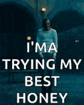 a poster with a man smoking a cigarette and the words i 'm trying my best honey on it