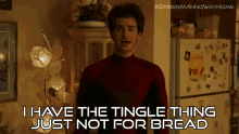 I Have The Tingle Thing Just Not For Bread Spider Man GIF - I Have The Tingle Thing Just Not For Bread Spider Man Peter Parker GIFs