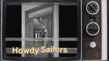 howdy sailors is displayed on the screen of a television