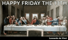 a painting of the last supper by leonardo da vinci with the words happy friday the 13th