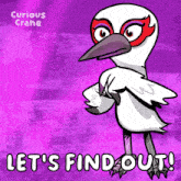 a cartoon of a crane with the words let 's find out