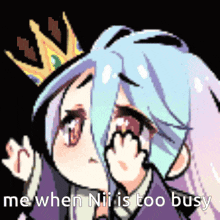 a pixel art drawing of a girl with a crown on her head and the words me when nii is too busy