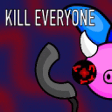 a pink and blue cartoon character is holding a telephone with the words kill everyone written on it .