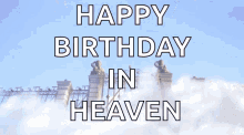 heaven happy birthday in heaven clouds
