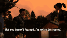 Gtagif Gta One Liners GIF - Gtagif Gta One Liners But You Havent Learned Im Not To Be Trusted GIFs