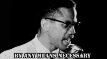 Malcolm X By Any Means Necessary GIF - Malcolm X By Any Means Necessary Do Anything GIFs