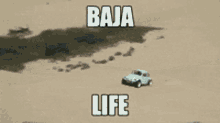 baja life baja life car