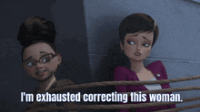 a cartoon of two women tied to a wall with the words i 'm exhausted correcting this woman