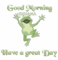 Good Morning Have A Great Day GIF - Good Morning Have A Great Day Frog GIFs