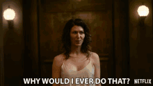 Why Would I Ever Do That Jewel Staite GIF - Why Would I Ever Do That Jewel Staite Renee Marand GIFs