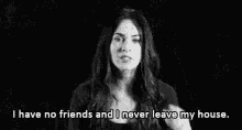 I Have No Friends And I Never Leave My House Megan Fox GIF - I Have No Friends And I Never Leave My House Megan Fox GIFs