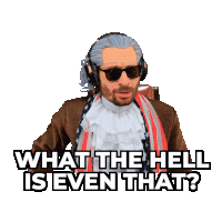 a man wearing a wig and sunglasses says " what the hell is even " on a white background