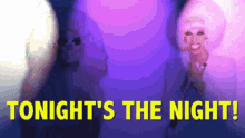 Unhhhh Tonights The Night GIF - Unhhhh Tonights The Night Trixie And Katya GIFs