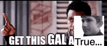a picture of a man pointing up with the words get this gala true