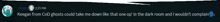 a screenshot of a speech bubble that says keegan from co2 ghosts could take me down like that one